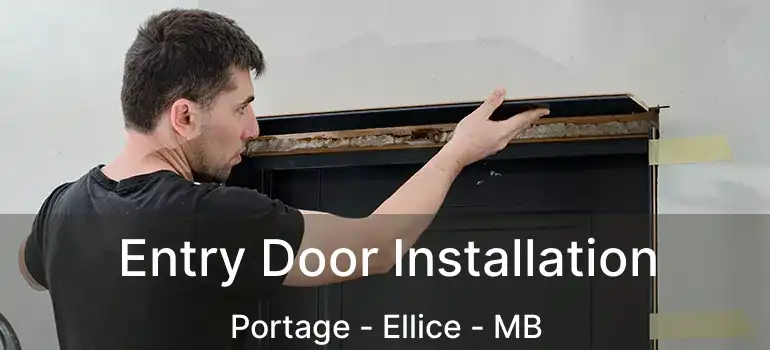  Entry Door Installation Portage - Ellice - MB