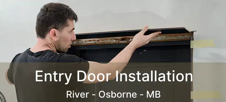  Entry Door Installation River - Osborne - MB