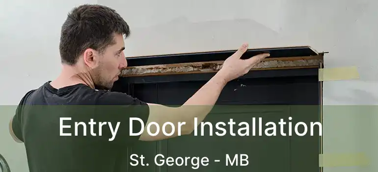  Entry Door Installation St. George - MB