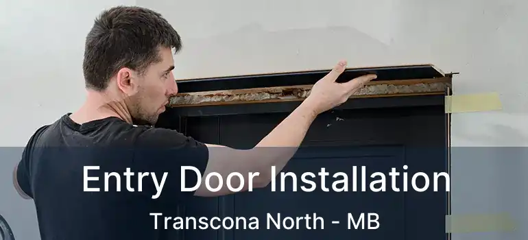  Entry Door Installation Transcona North - MB