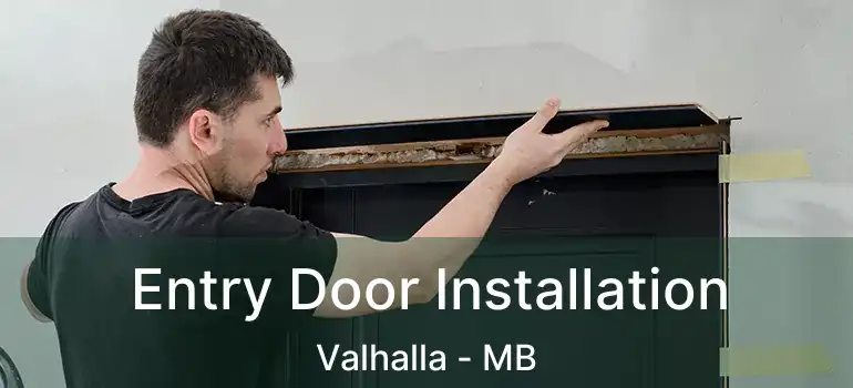  Entry Door Installation Valhalla - MB