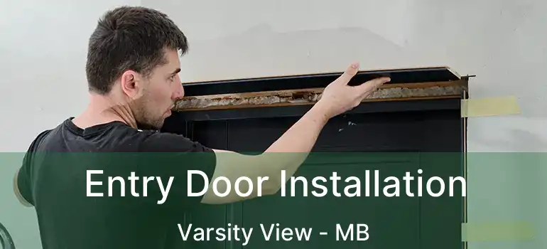  Entry Door Installation Varsity View - MB