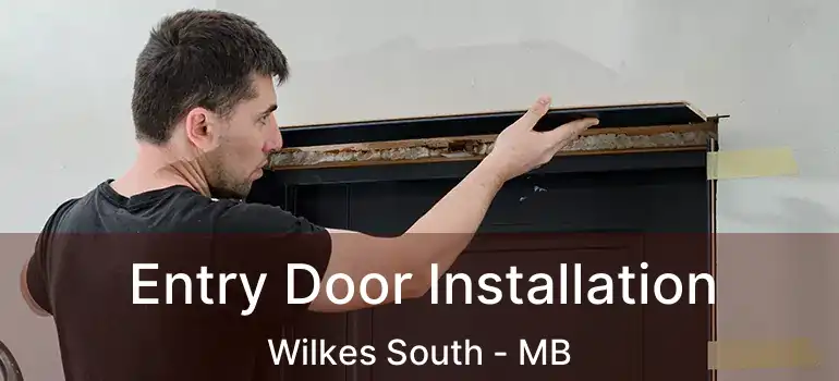  Entry Door Installation Wilkes South - MB