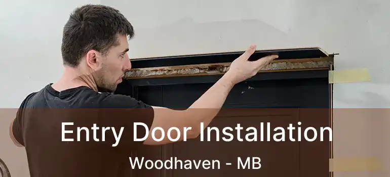  Entry Door Installation Woodhaven - MB