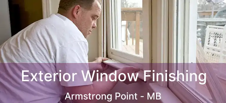  Exterior Window Finishing Armstrong Point - MB