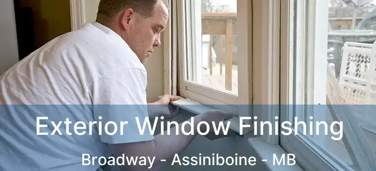  Exterior Window Finishing Broadway - Assiniboine - MB