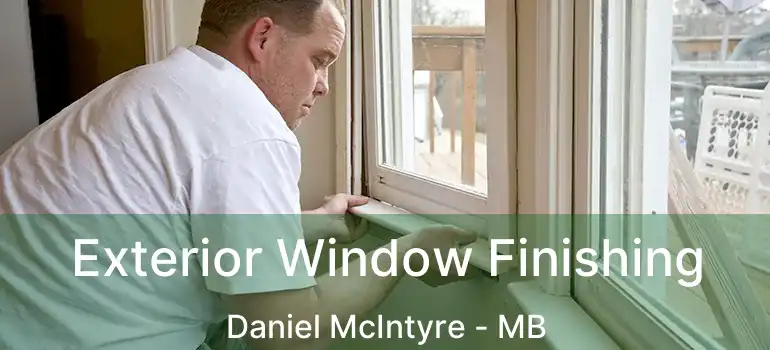  Exterior Window Finishing Daniel McIntyre - MB