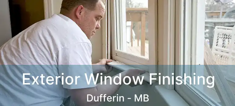  Exterior Window Finishing Dufferin - MB