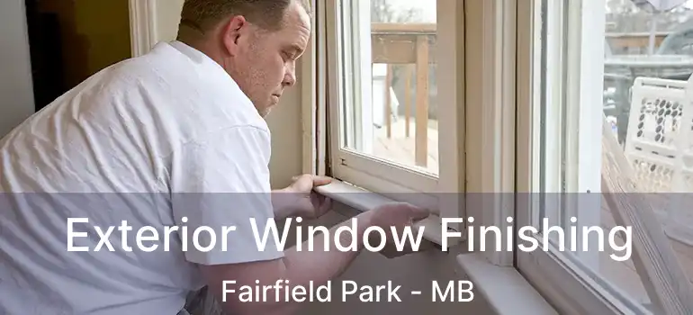  Exterior Window Finishing Fairfield Park - MB