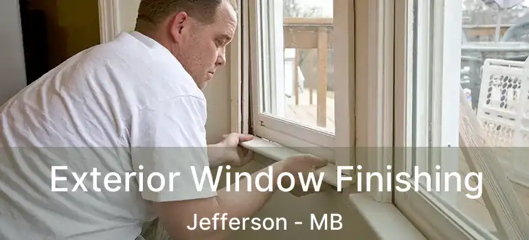  Exterior Window Finishing Jefferson - MB