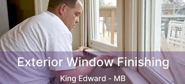  Exterior Window Finishing King Edward - MB