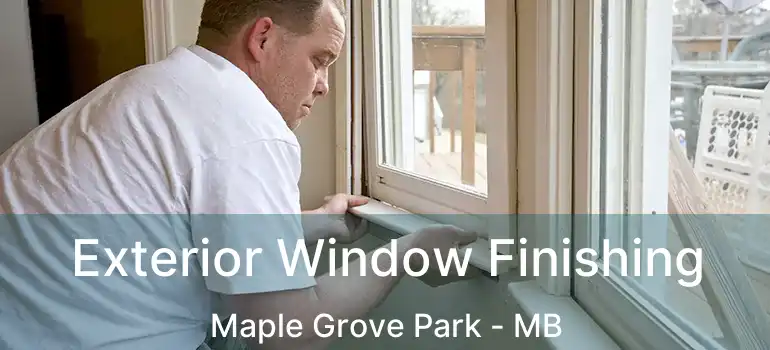  Exterior Window Finishing Maple Grove Park - MB