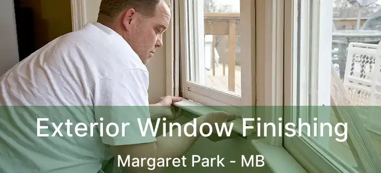  Exterior Window Finishing Margaret Park - MB