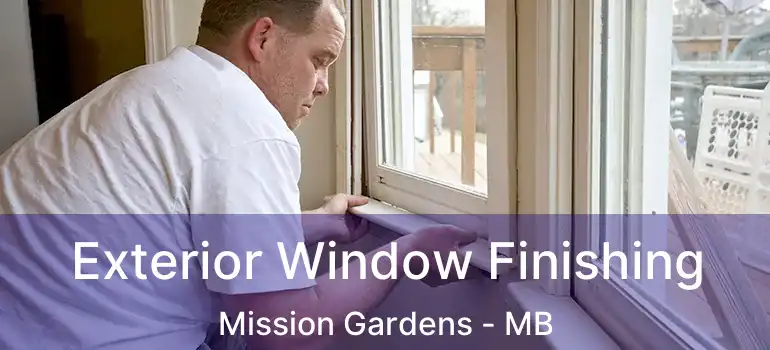  Exterior Window Finishing Mission Gardens - MB
