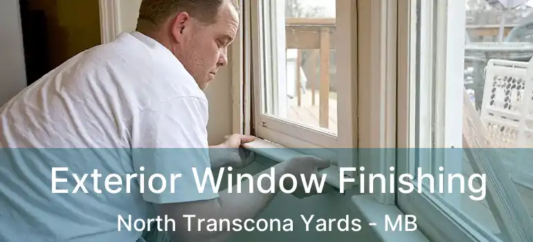  Exterior Window Finishing North Transcona Yards - MB