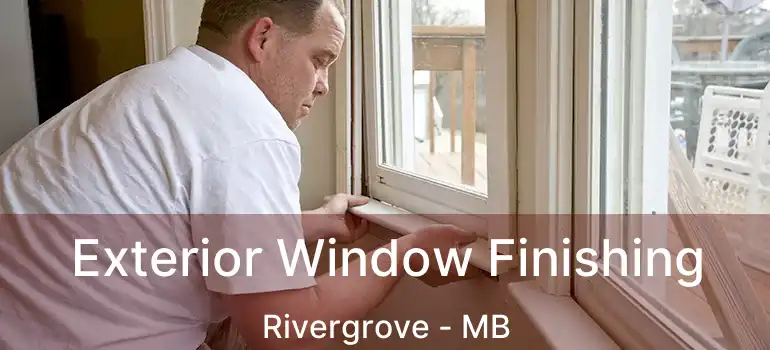  Exterior Window Finishing Rivergrove - MB