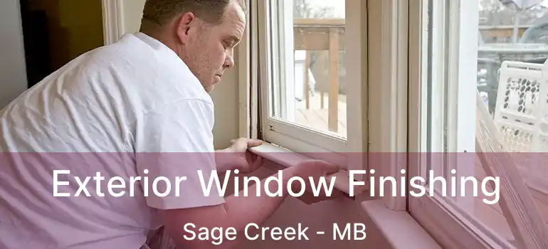  Exterior Window Finishing Sage Creek - MB
