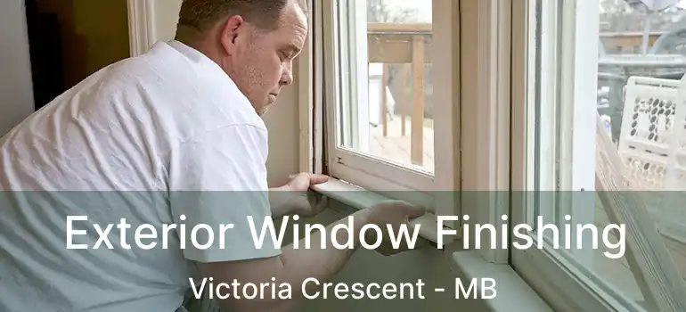  Exterior Window Finishing Victoria Crescent - MB