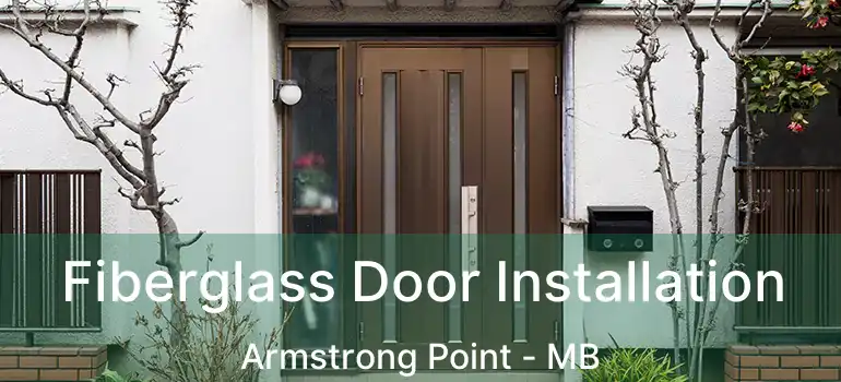  Fiberglass Door Installation Armstrong Point - MB