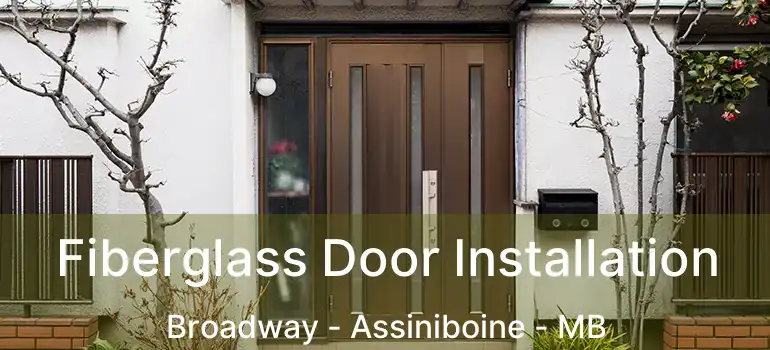  Fiberglass Door Installation Broadway - Assiniboine - MB