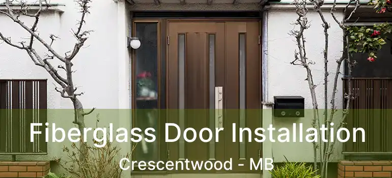  Fiberglass Door Installation Crescentwood - MB