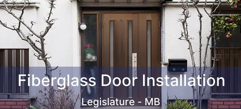 Fiberglass Door Installation Legislature - MB