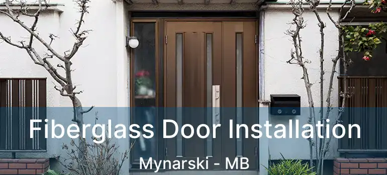  Fiberglass Door Installation Mynarski - MB