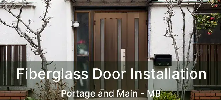  Fiberglass Door Installation Portage and Main - MB