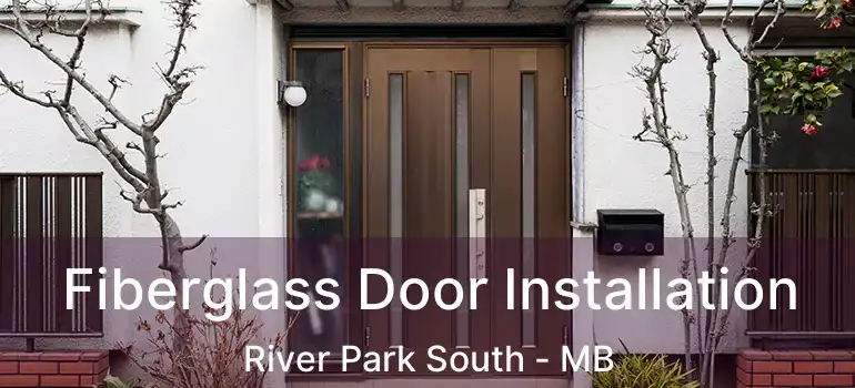  Fiberglass Door Installation River Park South - MB
