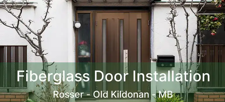  Fiberglass Door Installation Rosser - Old Kildonan - MB