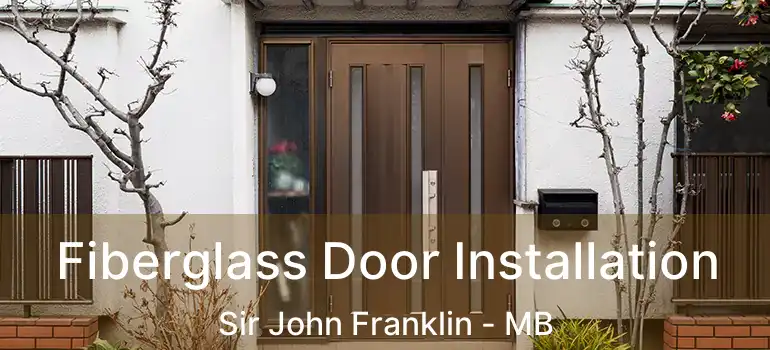  Fiberglass Door Installation Sir John Franklin - MB