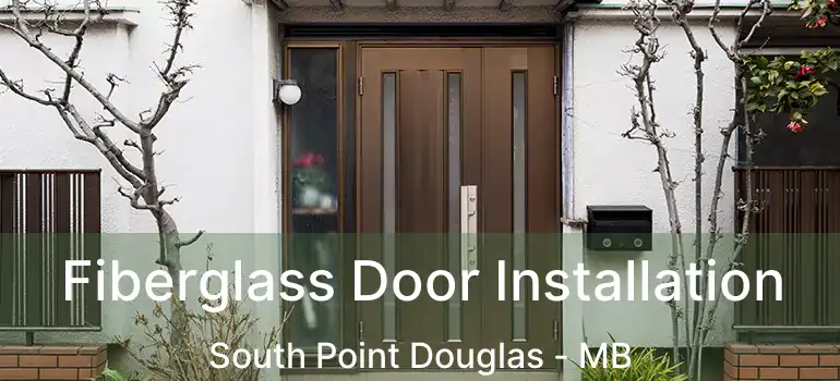  Fiberglass Door Installation South Point Douglas - MB