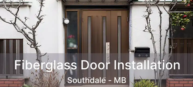  Fiberglass Door Installation Southdale - MB