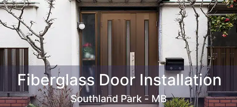  Fiberglass Door Installation Southland Park - MB