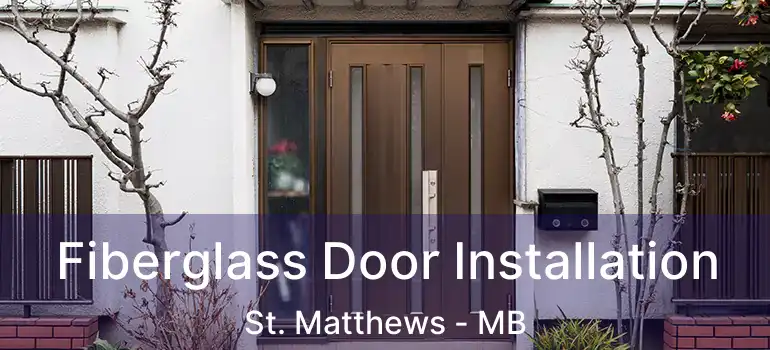  Fiberglass Door Installation St. Matthews - MB
