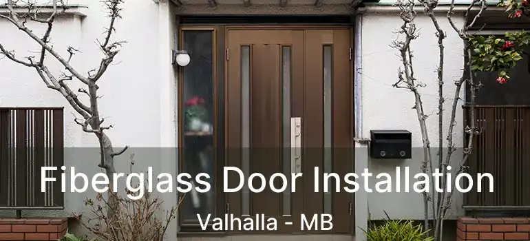  Fiberglass Door Installation Valhalla - MB