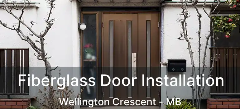 Fiberglass Door Installation Wellington Crescent - MB