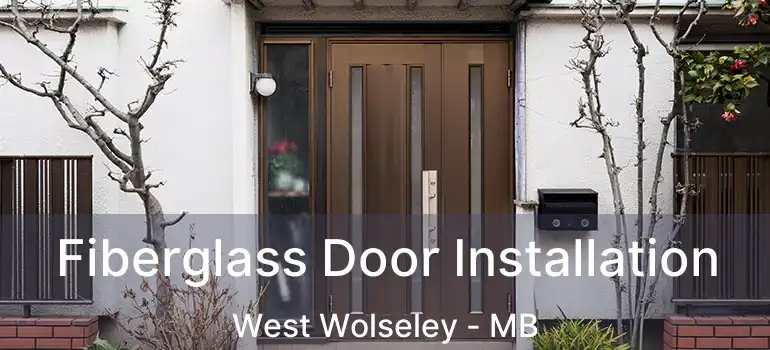 Fiberglass Door Installation West Wolseley - MB