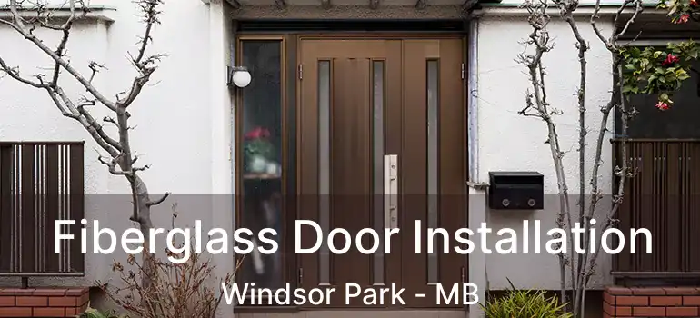  Fiberglass Door Installation Windsor Park - MB