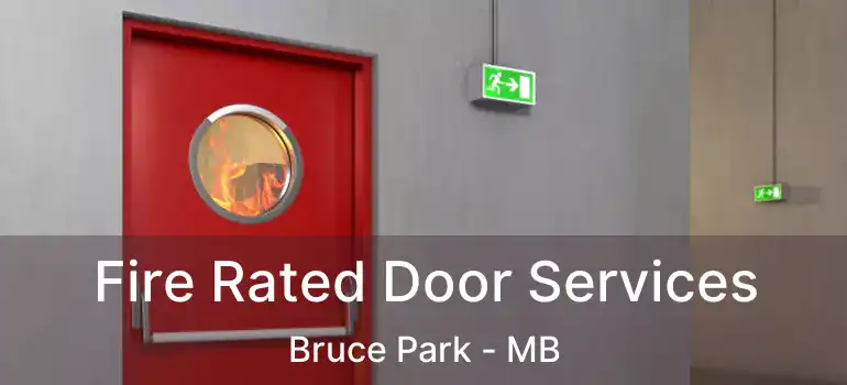  Fire Rated Door Services Bruce Park - MB