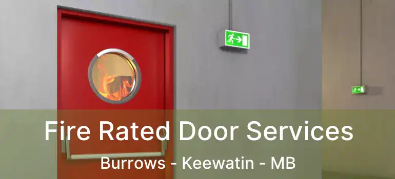  Fire Rated Door Services Burrows - Keewatin - MB