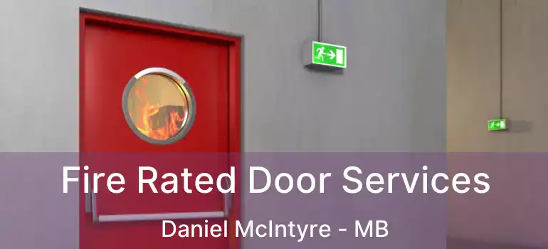  Fire Rated Door Services Daniel McIntyre - MB
