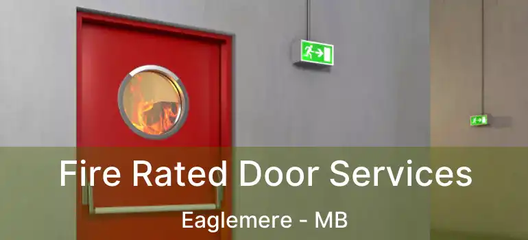  Fire Rated Door Services Eaglemere - MB