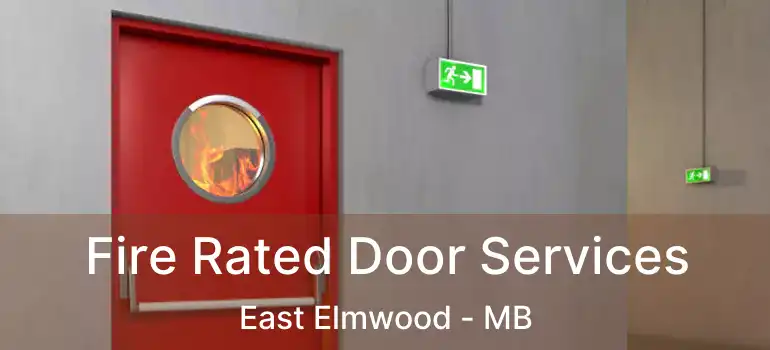  Fire Rated Door Services East Elmwood - MB
