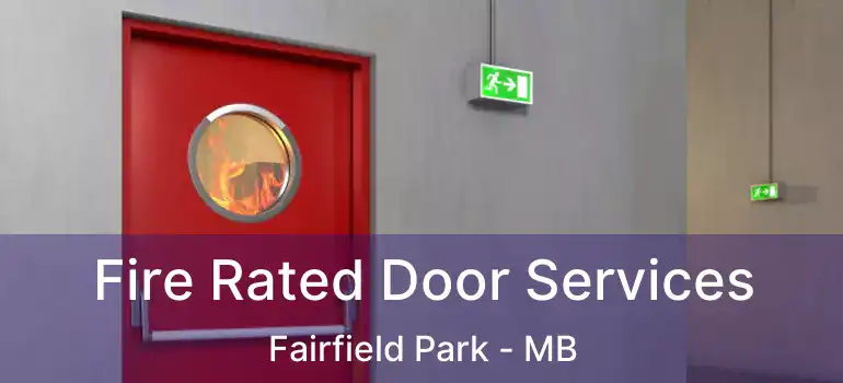  Fire Rated Door Services Fairfield Park - MB