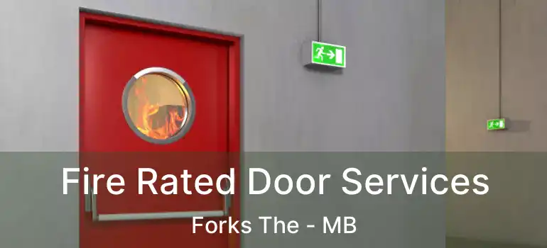  Fire Rated Door Services Forks The - MB
