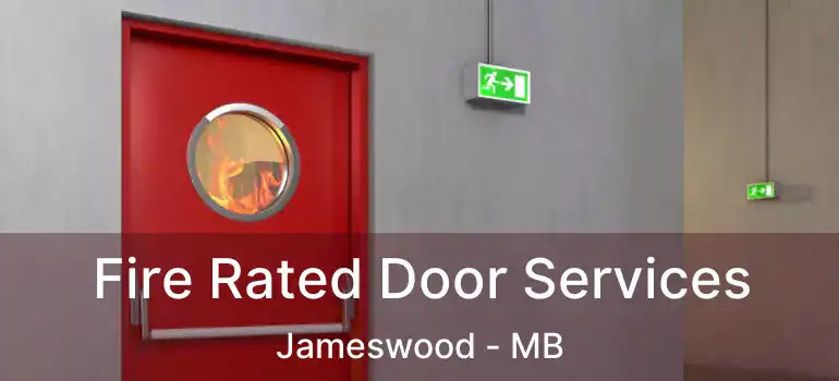  Fire Rated Door Services Jameswood - MB