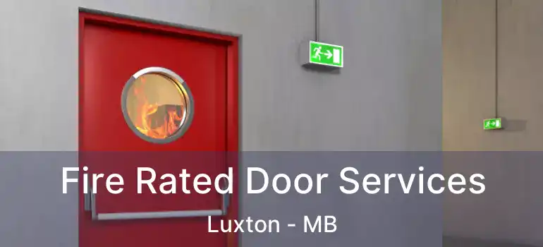  Fire Rated Door Services Luxton - MB