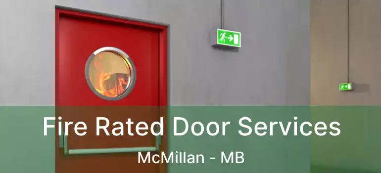  Fire Rated Door Services McMillan - MB