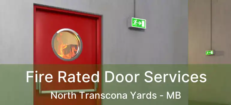  Fire Rated Door Services North Transcona Yards - MB